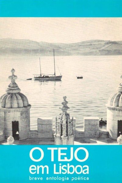 Tejo em Lisboa: Breve Antologia Poética de Mário Braga