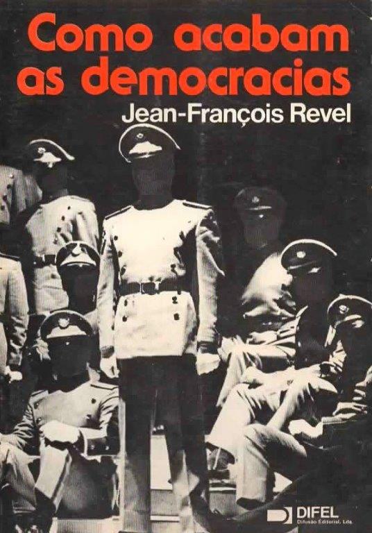 Como Acabam as Democracias de Jean-François Revel