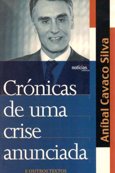 Crónicas de uma Crise Anunciada de Aníbal Cavaco Silva