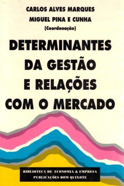 Determinantes da Gestão e Relações com o Mercado de Carlos Alves Marques