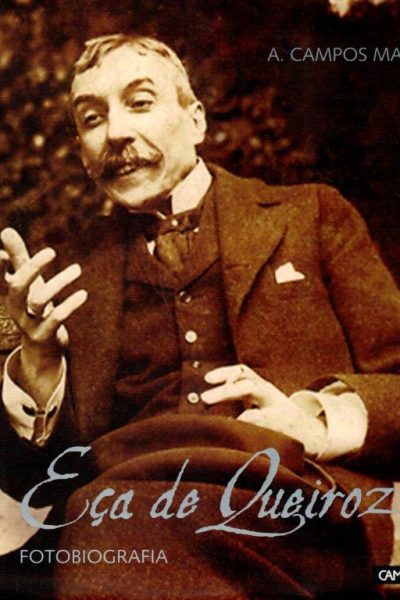 Eça de Queiroz Fotobiografia de A. Campos Matos