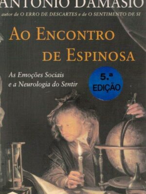 Ao Encontro de Espinosa de António Damásio