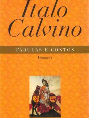 Fábulas e Contos: Volume I de Italo Calvin