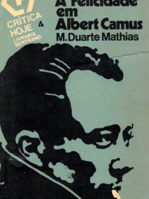 Felicidade em Albert Camus de M. Duarte Mathias