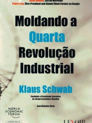 Moldando a Quarta Revolução Industrial de Klaus Schwab