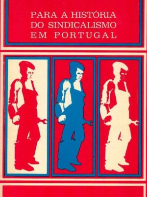 Para a história do Sindicalismo em Portugal de Alexandre Vieira