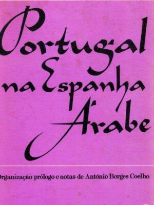 Portugal na Espanha Árabe IV de António Borges Coelho