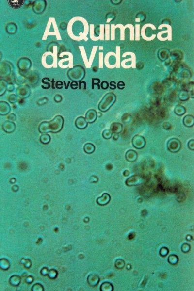 A Química da Vida de Steven Rose