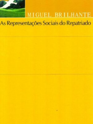 As Representações Sociais do Repatriado de Miguel Brilhante