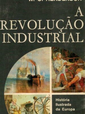 A Revolução Industrial de W. O Henderson