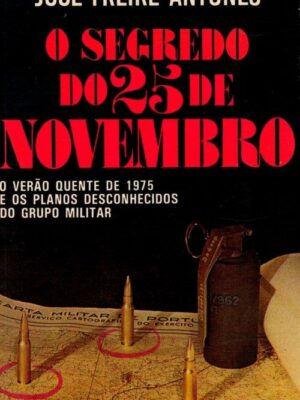 O Segredo do 25 de Novembro de José Freire Antunes