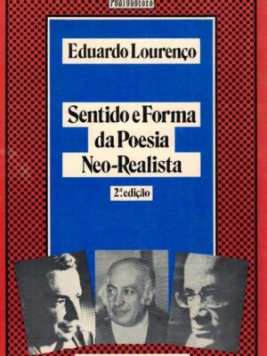 Sentido e Forma da Poesia Neo-Realista de Eduardo Lourenço