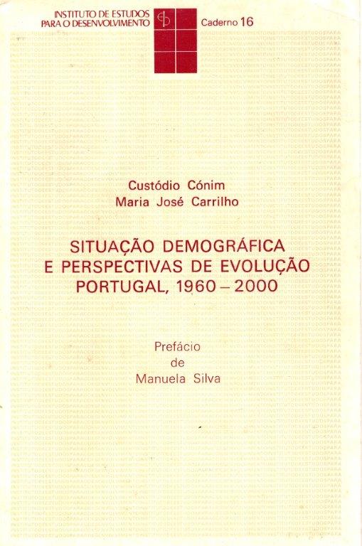 Situação Demográfica e Perspectivas de Evolução Portugal, 1960-2000 de Manuela da Silva