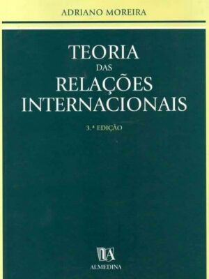 Teoria das Relações Internacionais de Adriano Moreira