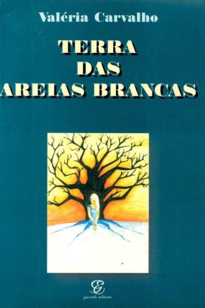 Terra das Areias Brancas de Valéria Carvalho
