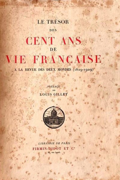 Le Trésor des Cent Ans de Vie Française de Louis Gillet