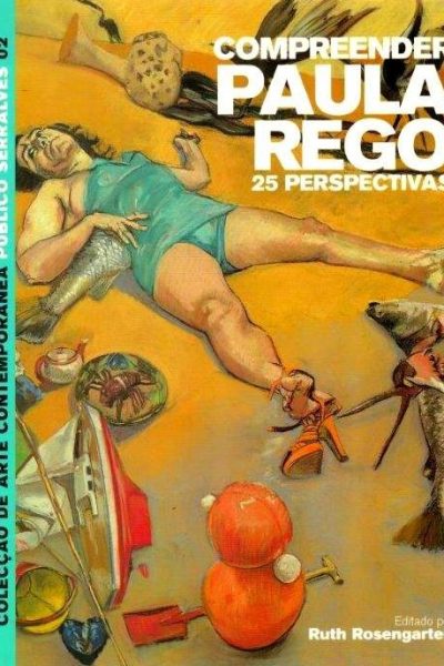 Compreender Paula Rego: 25 Perspectivas de Ruth Rosengarten