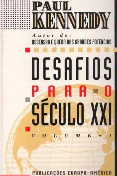 Desafios para o Século XXI (Vol. I) de Paul Kennedy