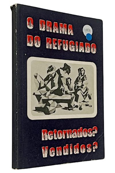 Drama do Refúgiado: Reformados? Vendidos?