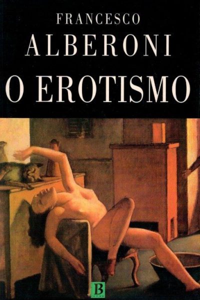 O Erotismo de Francesco Alberoni
