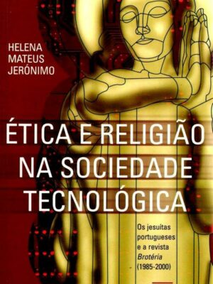 Ética e Religião na Sociedade Tecnológica de Helena Jerónimo