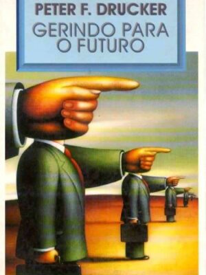 Gerindo para o Futuro de Peter F. Drucken