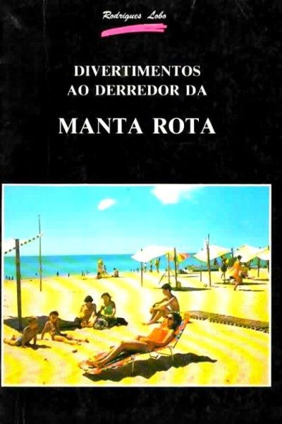 Divertimentos ao Derredor na Manta Rota de Rodrigues Lobo