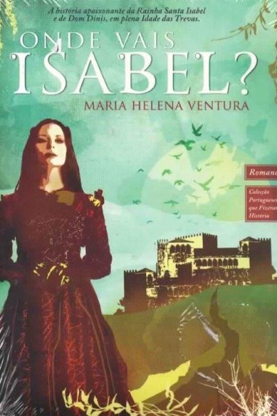 Onde Vais Isabel de Maria Helena Ventura