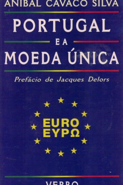 Portugal e a Moeda Ùnica de Aníbal Cavaco Silva