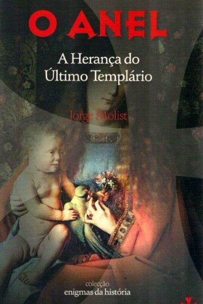 Anel: Herança do Último Templário de Jorge Molist
