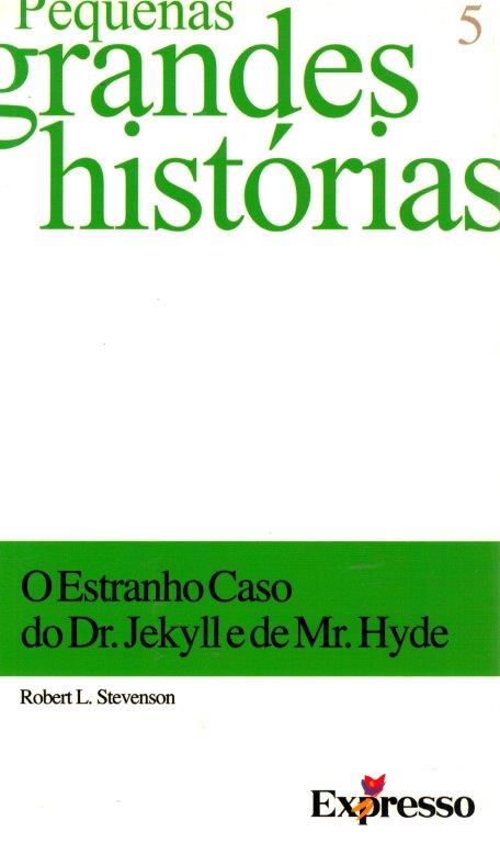 Estranho Caso do Dr. Jekyll e de Mr. Hyde de Robert L. Stevenson