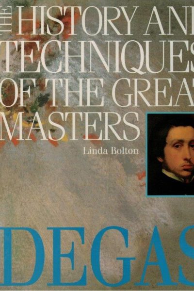 History and Techniques: Degas de Linda Bolton