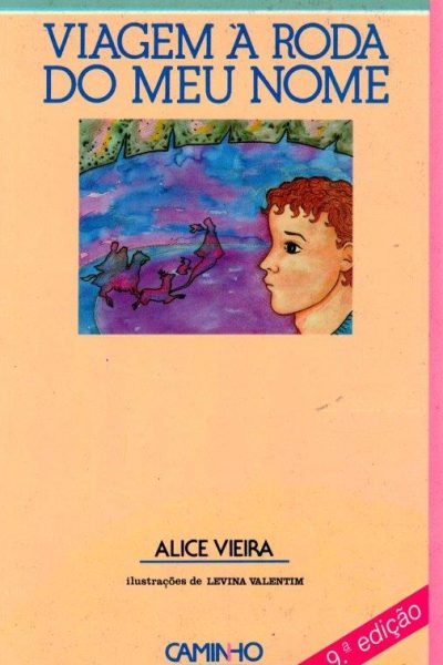 Viagem à Roda do Meu Nome de Alice Vieira