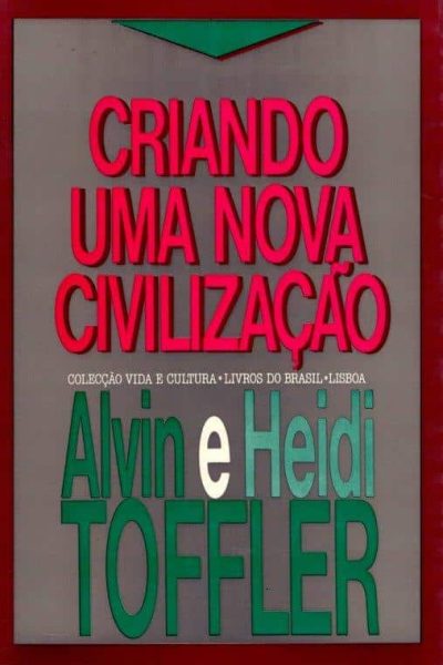Criando Uma Nova Civilização de Alvin Toffler