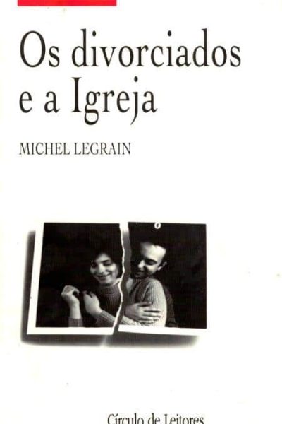 Divorciados e a Igreja de Michel Legrain