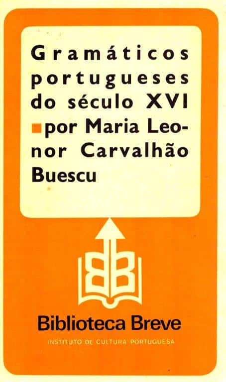 Gramáticos Portugueses do Século XVI de Maria Leonor Carvalhão Buescu