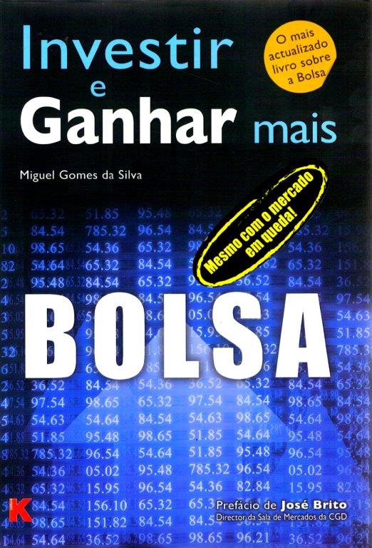 Investir e Ganhar Mais na Bolsa de Miguel Gomes da Silv