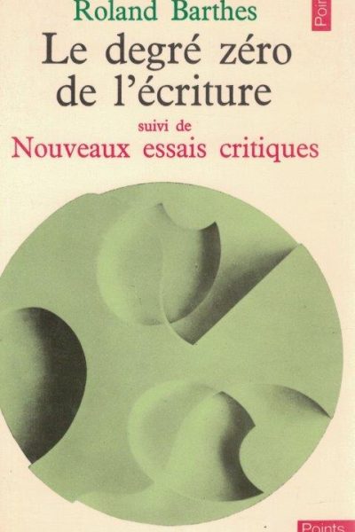 Le Degré Zero De L' Ècriture de Roland Barthes