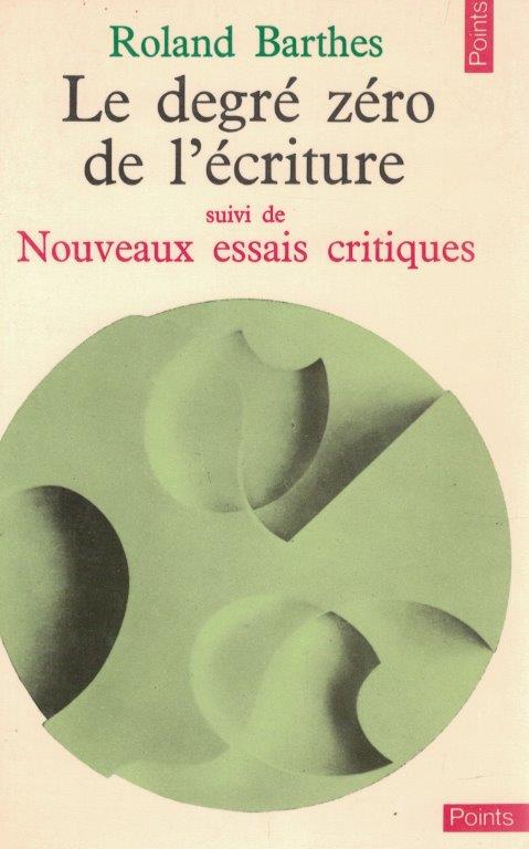 Le Degré Zero De L' Ècriture de Roland Barthes