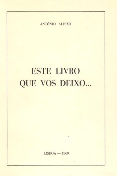 Este Livro Que Vos Deixo de António Aleixo