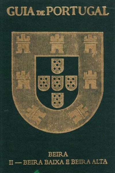 Guia de Portugal: II - Beira Baixa e Beira Alta de Sant'Anna Dionísio