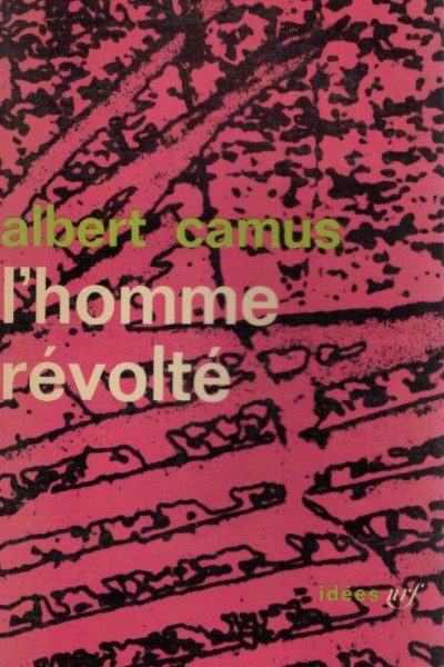 L' Homme Révolté de Albert Camus