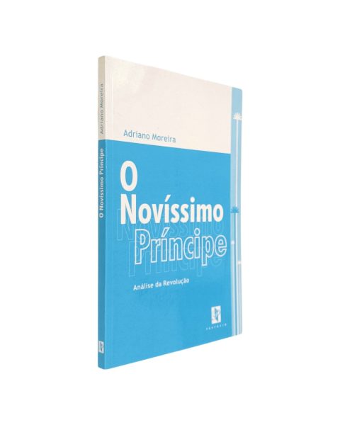 NOVÍSSIMO PRÍNCIPE ANÁLISE DA REVOLUÇÃO DE ADRIANO MOREIRA