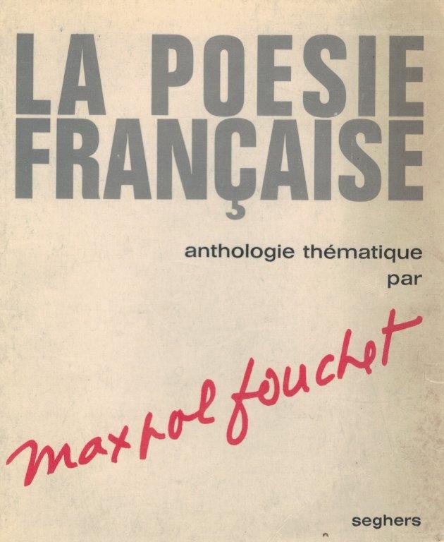 La Poesie Française: Anthologie Thématique de Max-Pol Fouchete