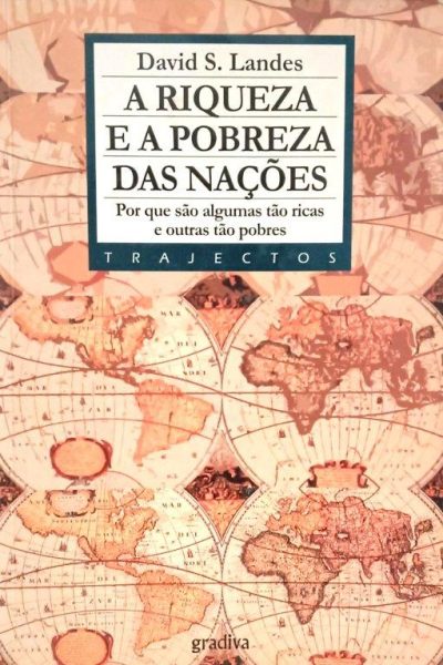 Riqueza e a Pobreza das Nações de David S. Landes