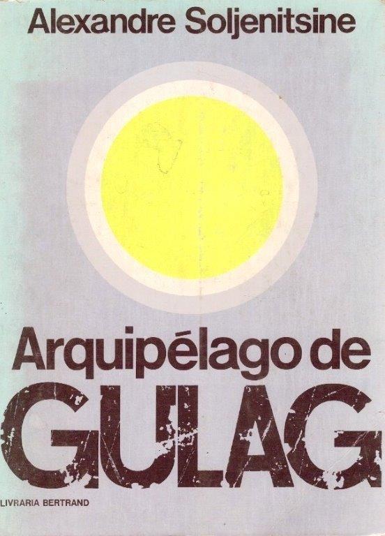 Arquipélago de Gulag (Vol. I) de Alexandre Soljenitsine