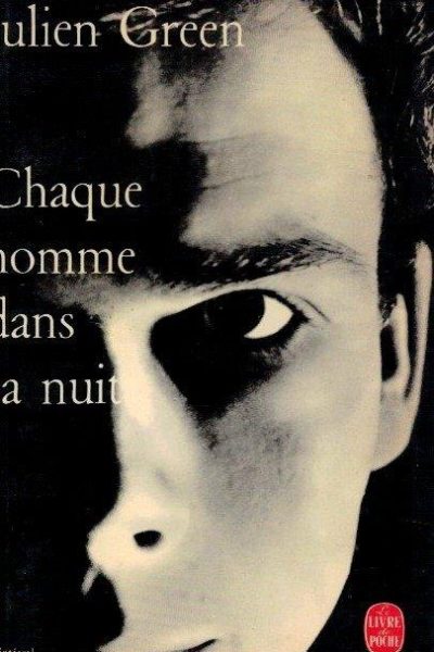 Chaque Homme Dans la Nuit de Julien Green