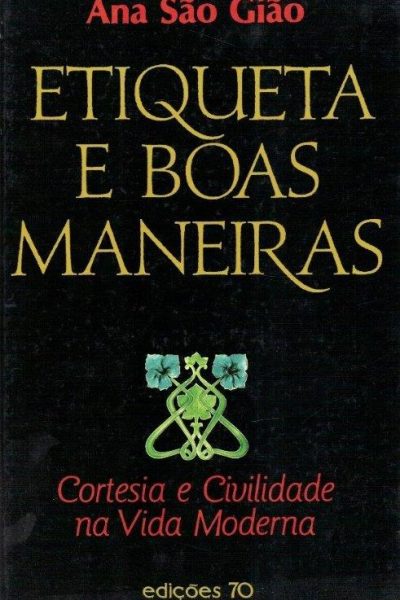 Etiqueta e Boas Maneiras de Ana São Girão