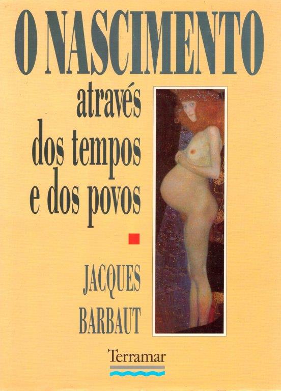 Nascimento Através dos Tempos e dos Povos de Jacques Barbaut