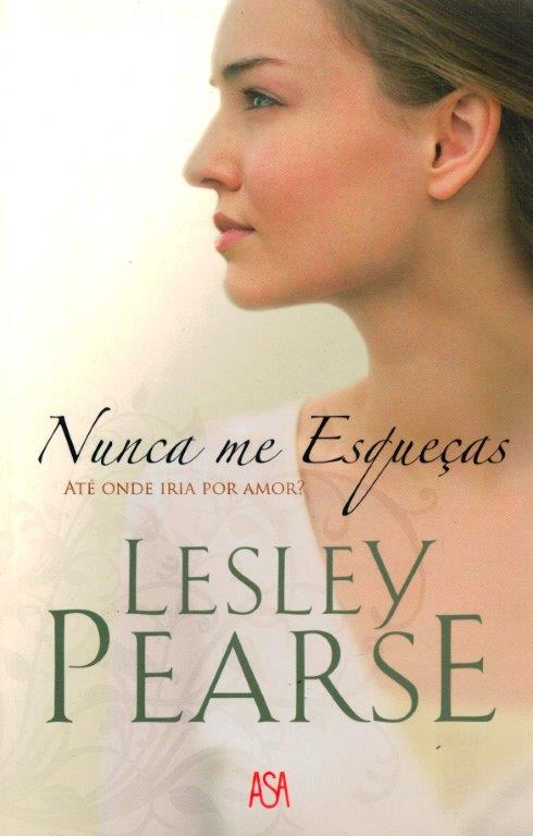 Nunca Me Esqueças de Lesley Pearse